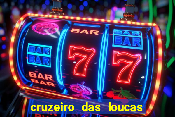 cruzeiro das loucas filme completo dublado topflix